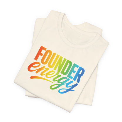Founder Energy Rainbow | Unisex Tee