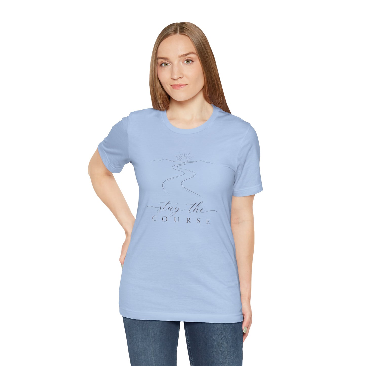 Stay the Course  | Unisex Tee