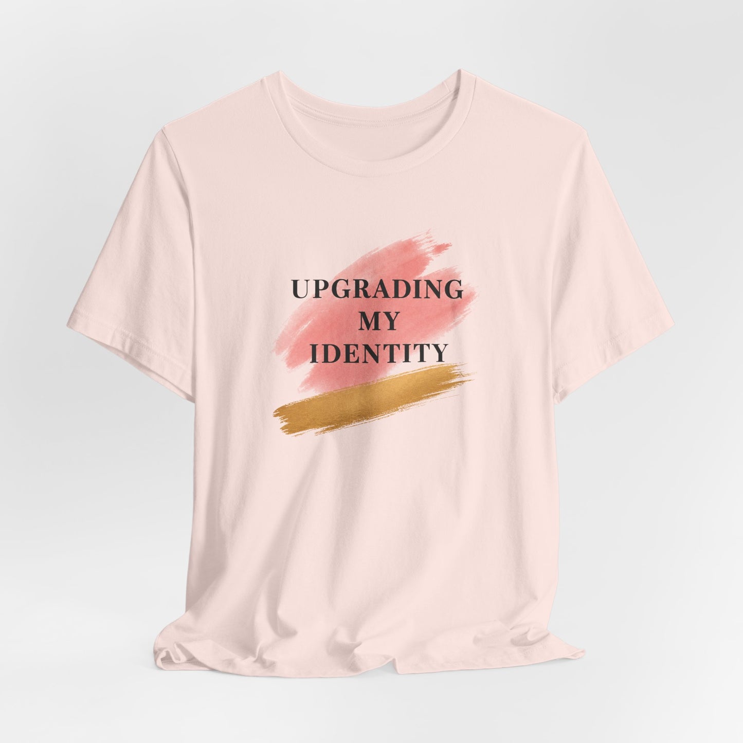 Upgrading My Identity | Unisex Tee