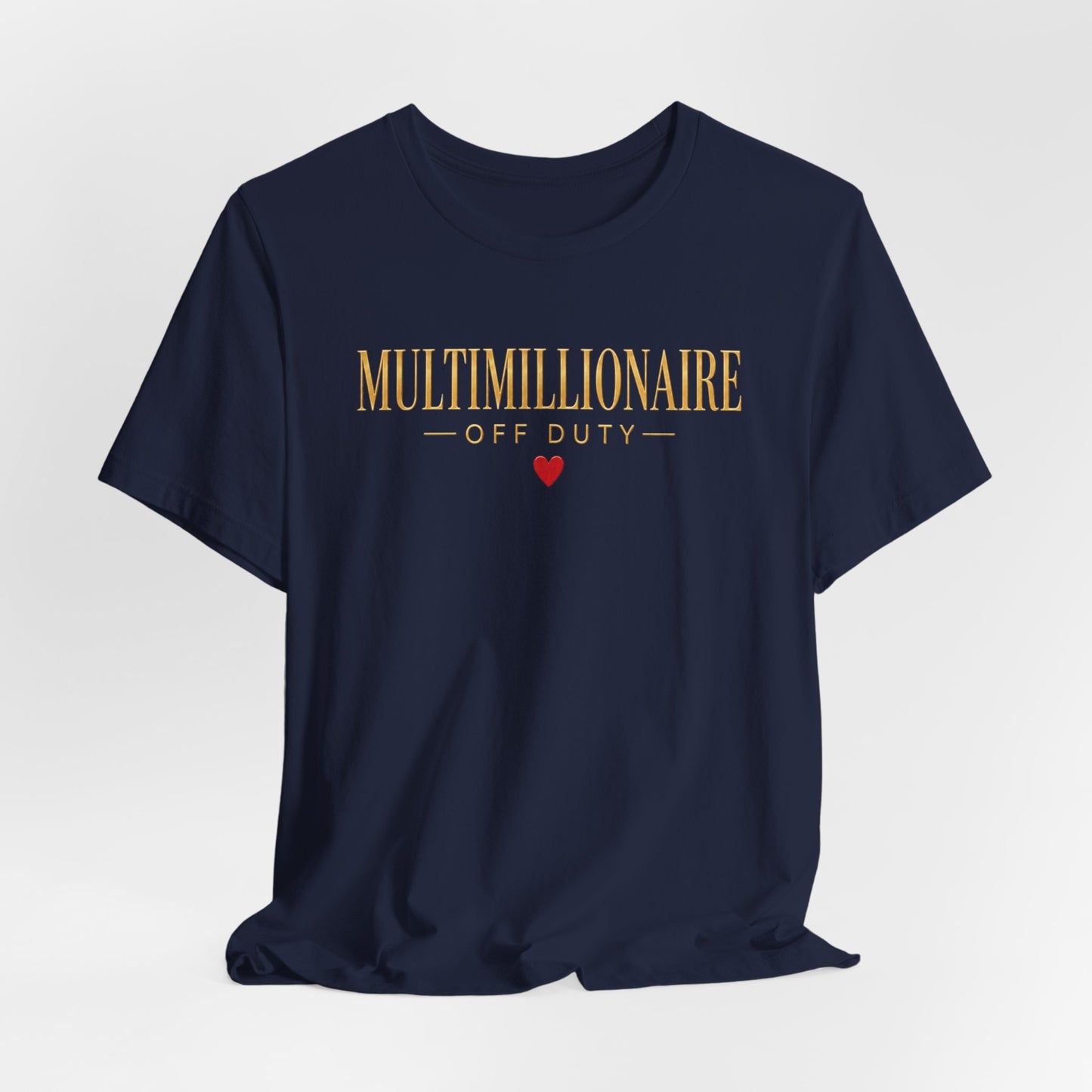 Multimillionaire Off Duty | Unisex Tee