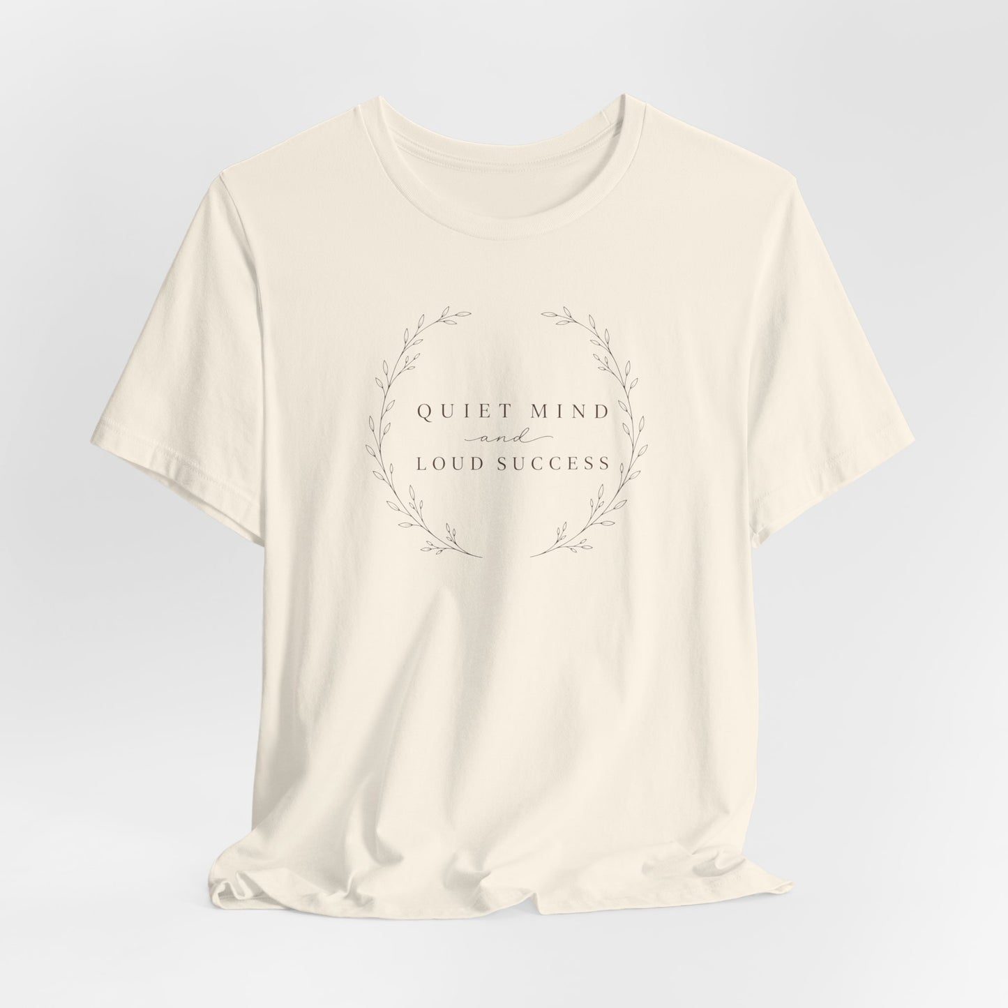 Quiet Mind and Loud Success | Unisex Tee