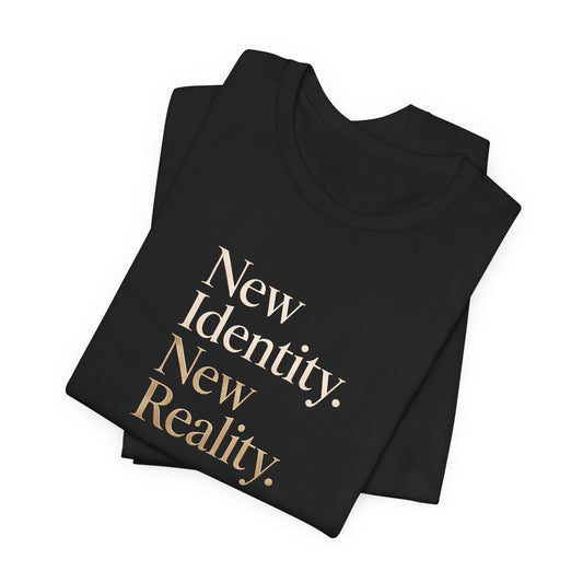 New Identity, New Reality | Unisex Tee