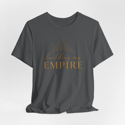 Building My Empire | Unisex Tee