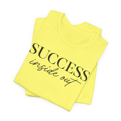 Success Inside Out | Unisex Tee