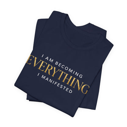 Becoming Everything I Manifested | Unisex Tee