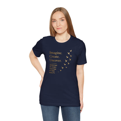 Imagine. Create. Uncover. (Birds) | Unisex Tee