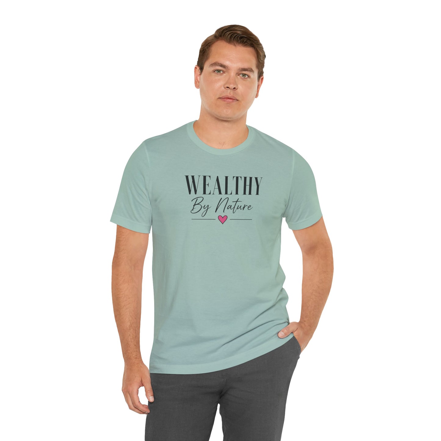 Wealthy By Nature | Unisex Tee