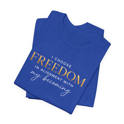 I Choose Freedom | Unisex Tee