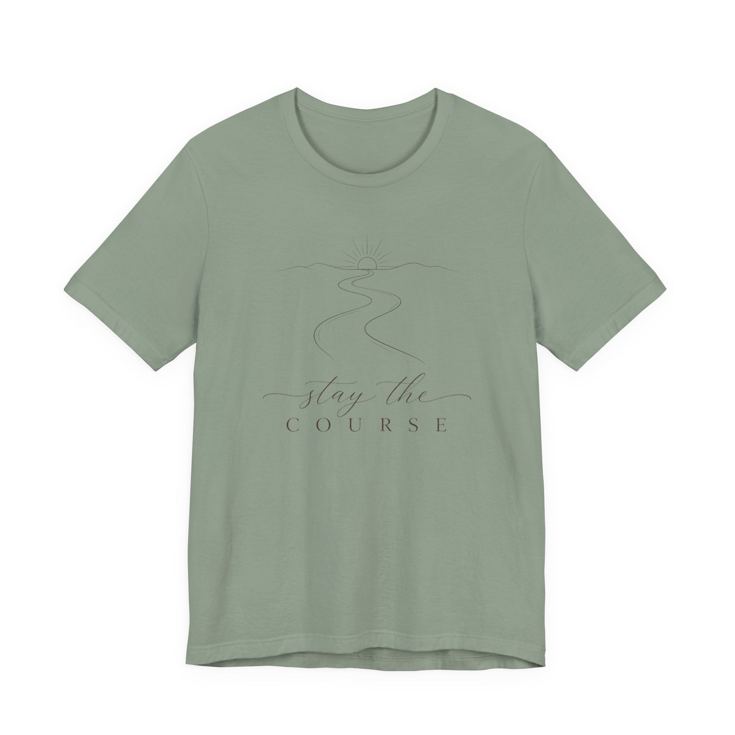 Stay the Course  | Unisex Tee