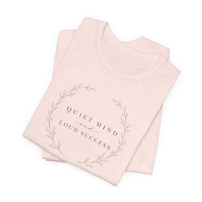 Quiet Mind and Loud Success | Unisex Tee