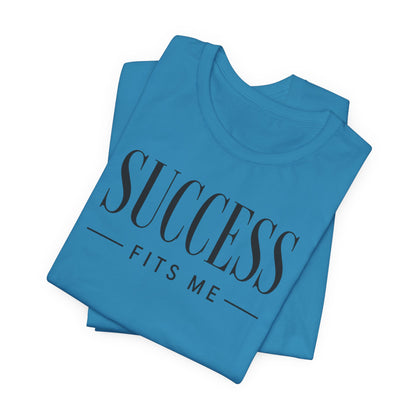 Success Fits Me | Unisex Tee