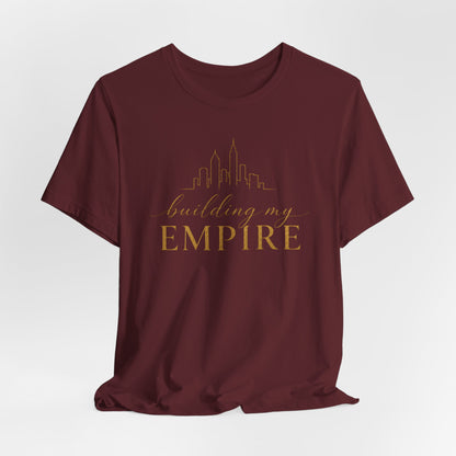 Building My Empire | Unisex Tee