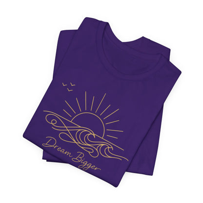 Dream Bigger Sunrise Wave | Unisex Tee