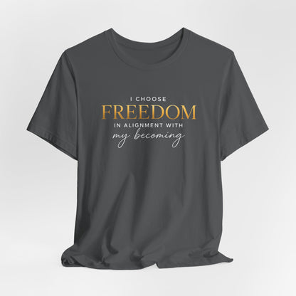 I Choose Freedom | Unisex Tee