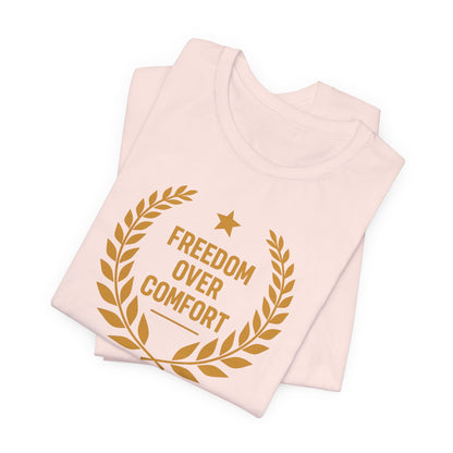 Freedom Over Comfort | Unisex Tee
