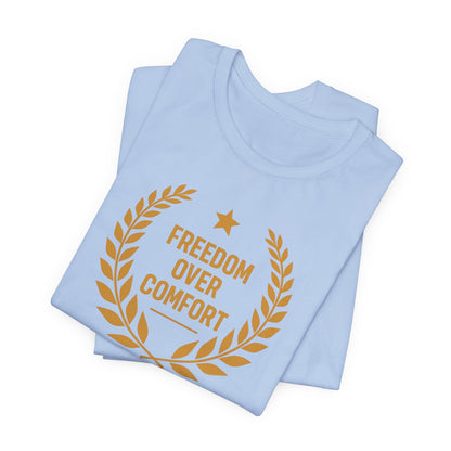 Freedom Over Comfort | Unisex Tee