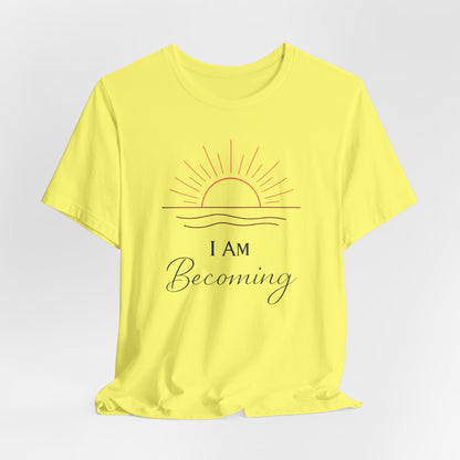I Am Becoming | Unisex Tee