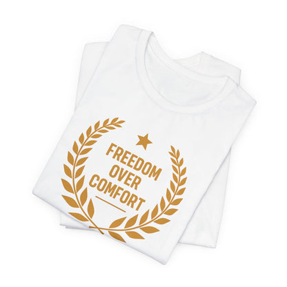 Freedom Over Comfort | Unisex Tee