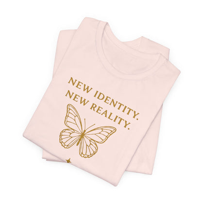 New Identity, New Reality 🦋 | Unisex Tee