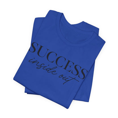 Success Inside Out | Unisex Tee