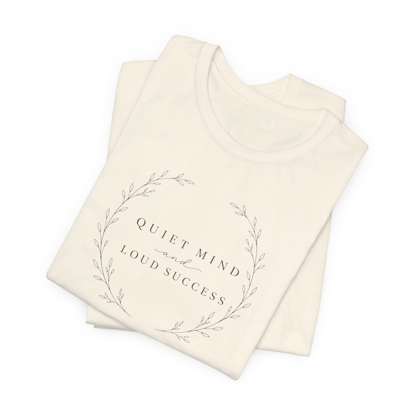 Quiet Mind and Loud Success | Unisex Tee