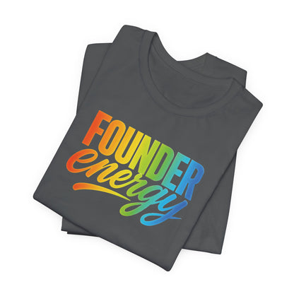 Founder Energy Rainbow | Unisex Tee