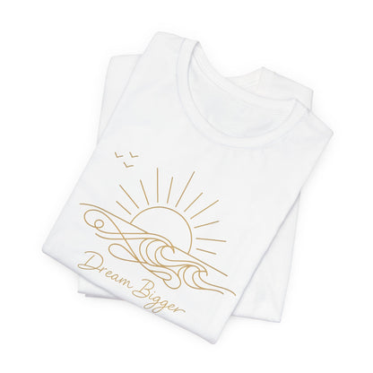 Dream Bigger Sunrise Wave | Unisex Tee
