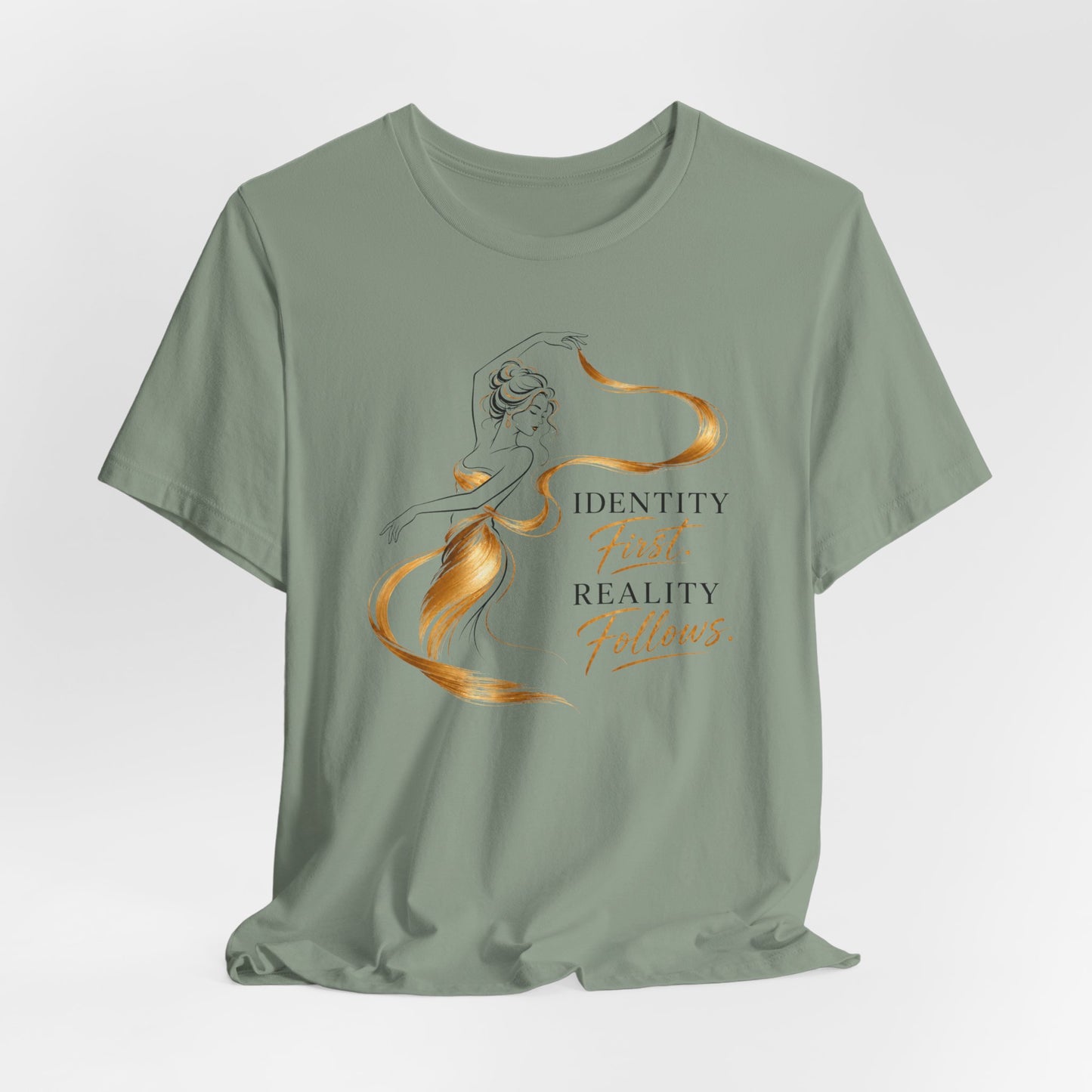 Identity First. Reality Follows. | Unisex Tee