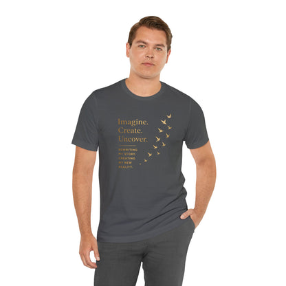 Imagine. Create. Uncover. (Birds) | Unisex Tee