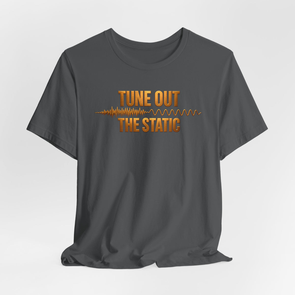Tune Out The Static | Unisex Tee