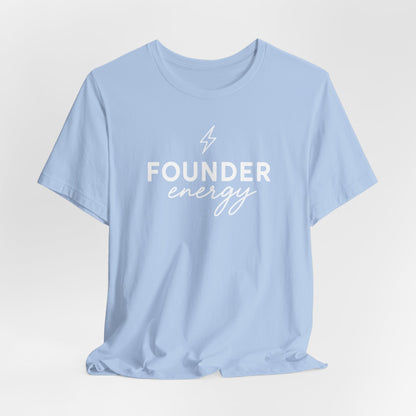 Founder Energy | Unisex Tee