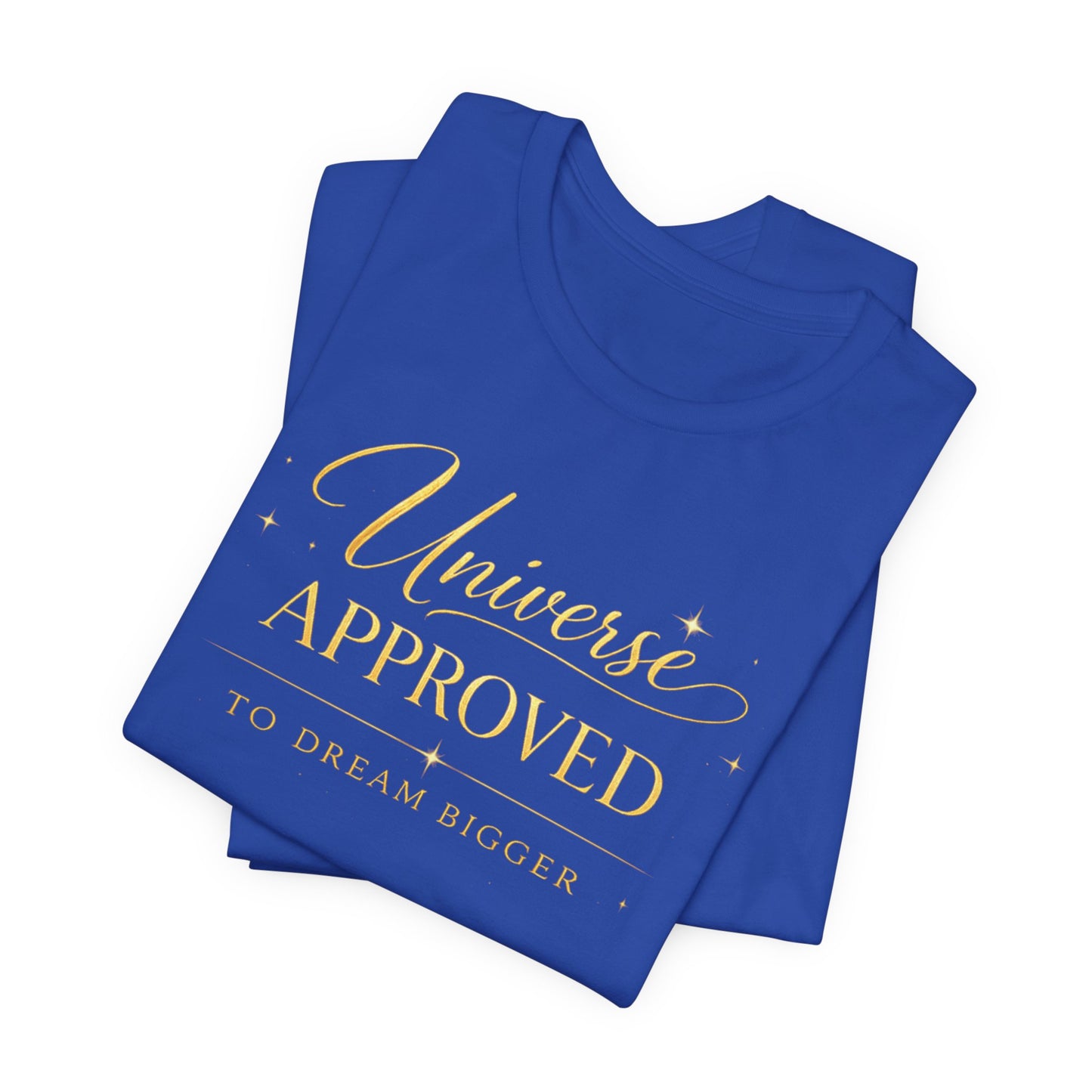 Universe Approved To Dream Bigger | Unisex Tee