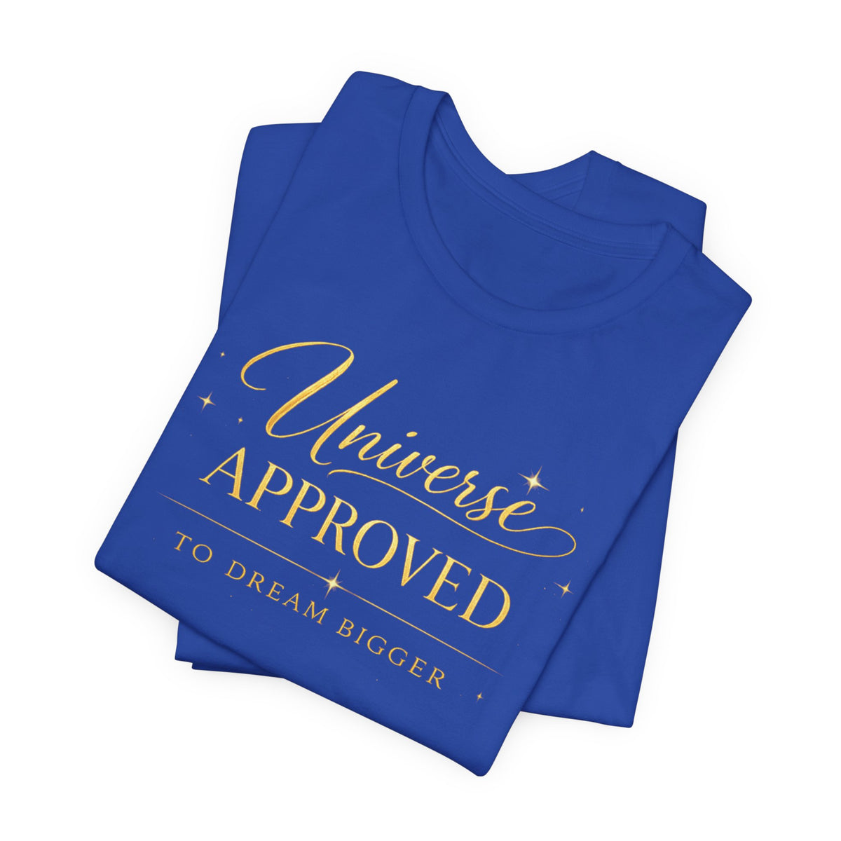 Universe Approved To Dream Bigger | Unisex Tee