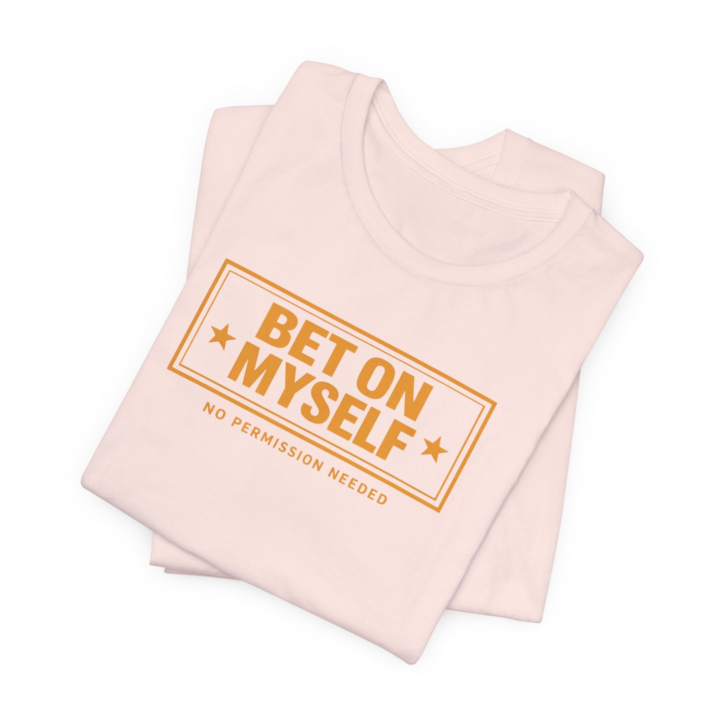 Bet on Myself | Unisex Tee