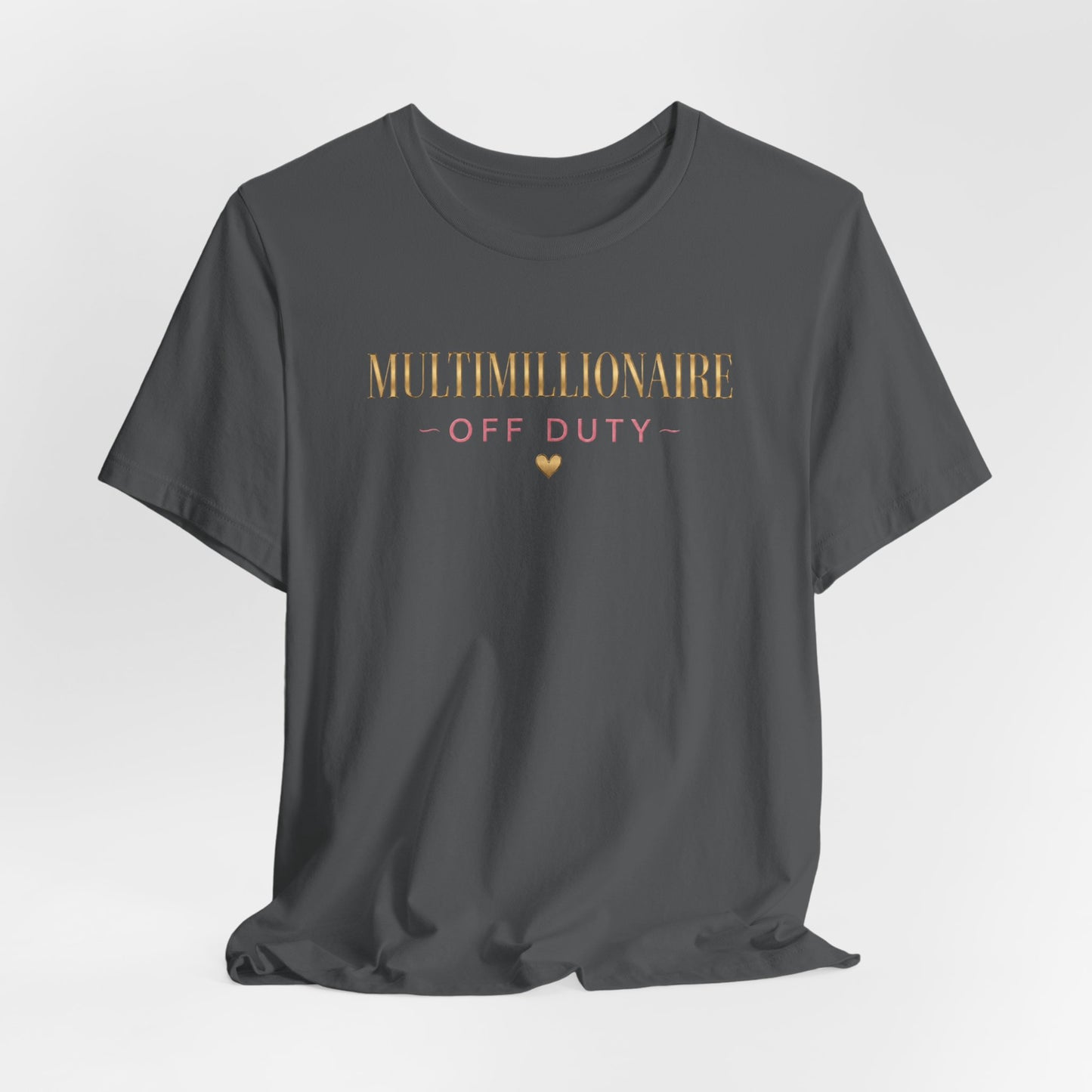 Multimillionaire Off Duty | Unisex Tee
