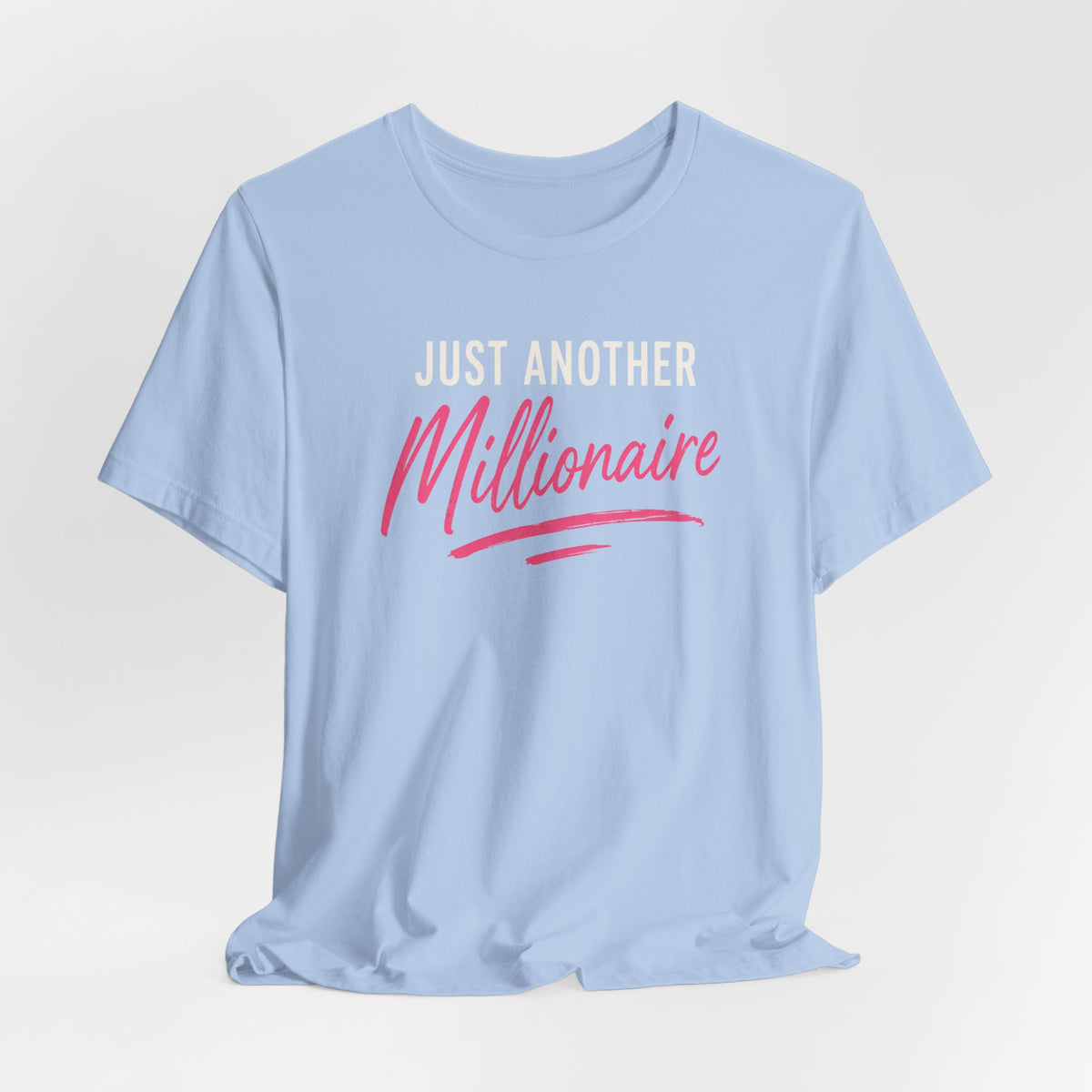 Just Millionaire | Unisex Tee