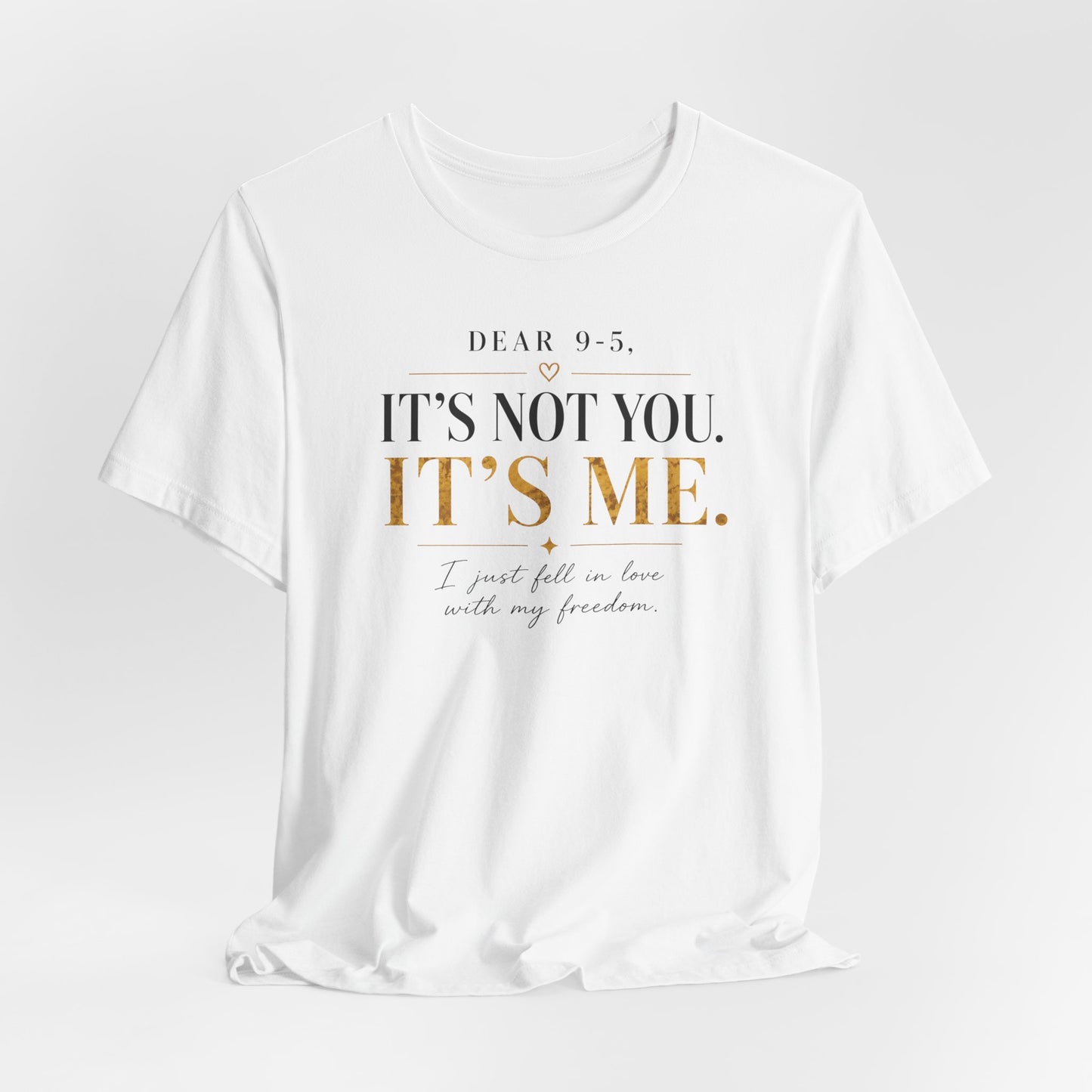 Dear 9-5 | Unisex Tee