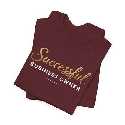 Successful Business Owner | Unisex Tee