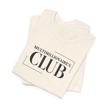 Multimillionaire's Club L | Unisex Tee