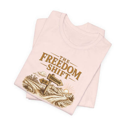 Freedom Shift Signs | Unisex Tee