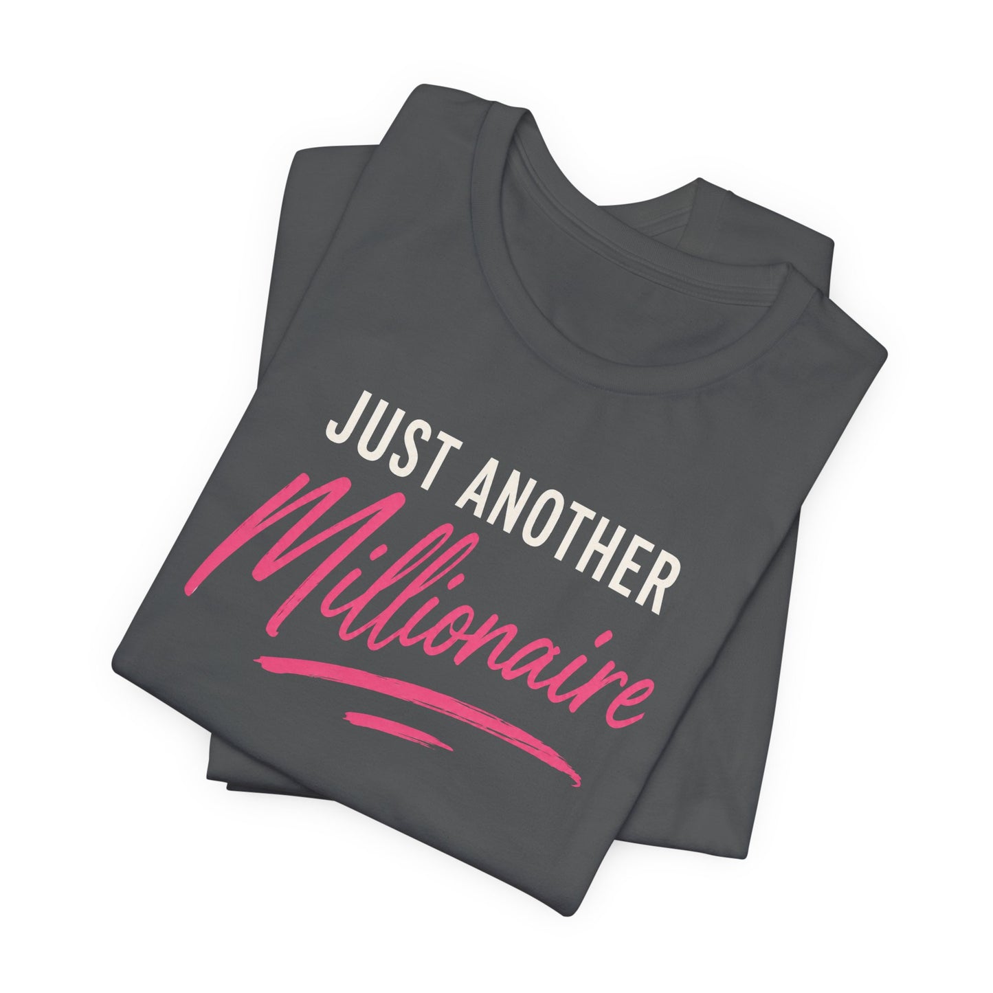 Just Another Millionaire | Unisex Tee