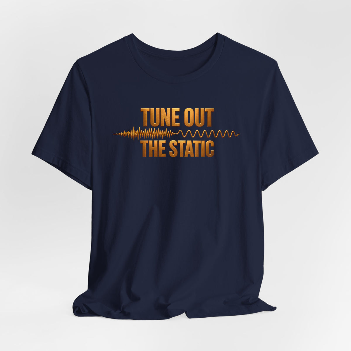Tune Out The Static | Unisex Tee