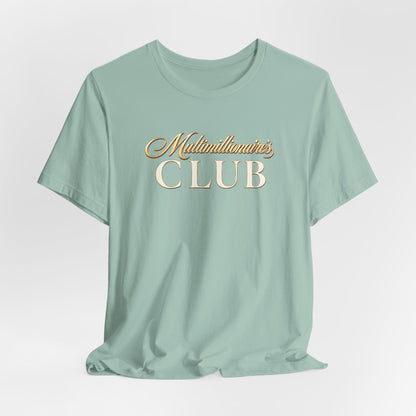 Multimillionaire's Club | Unisex Tee