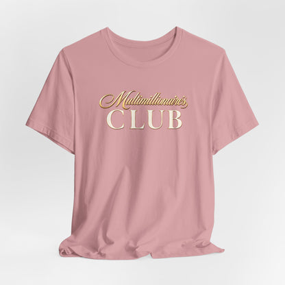 Multimillionaire's Club | Unisex Tee