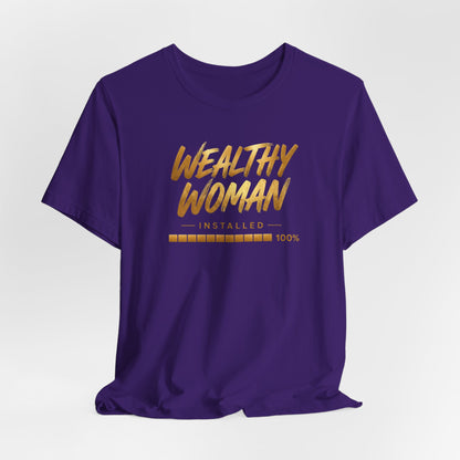 Wealthy Woman Installed | Unisex Tee
