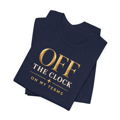 Off the Clock | Unisex Tee