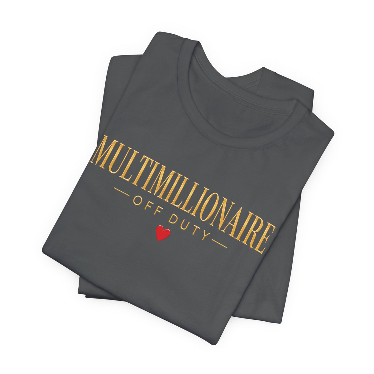Multimillionaire Off Duty ❤️ | Unisex Tee