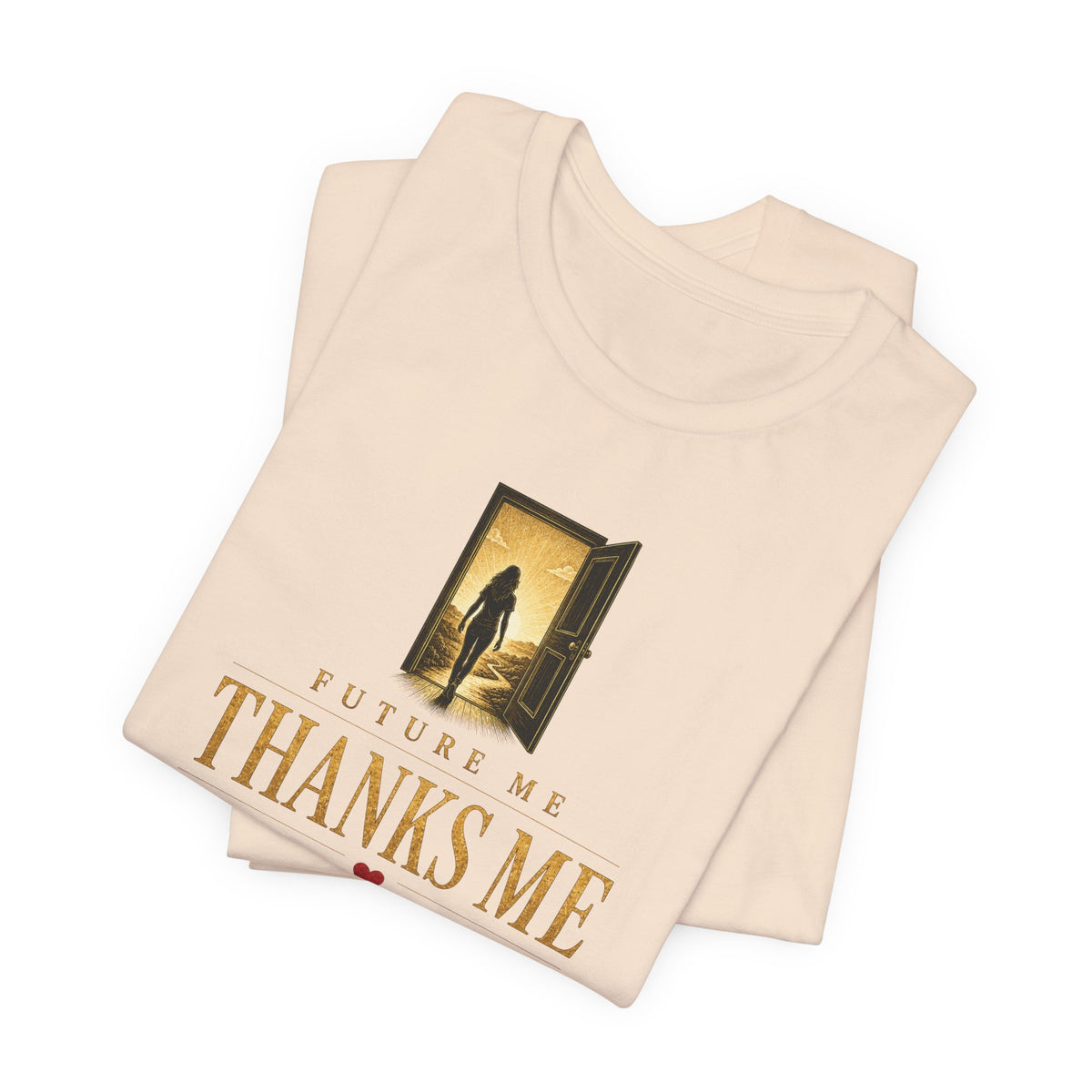Future Me Thanks Me -Door | Unisex Tee