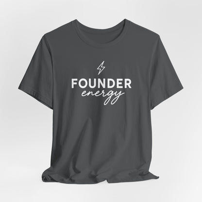 Founder Energy | Unisex Tee
