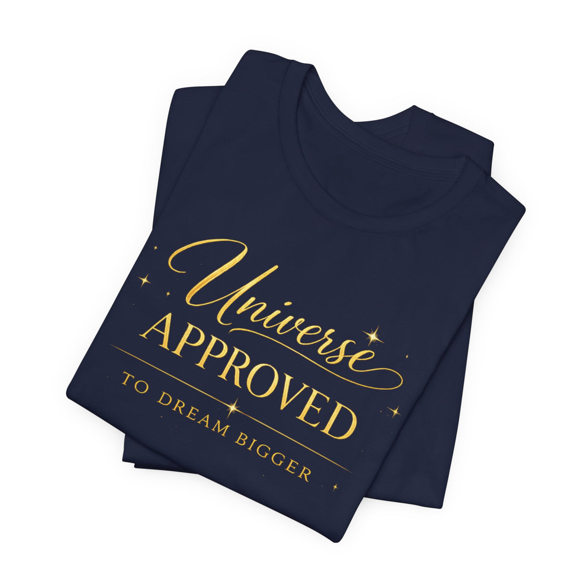 Universe Approved To Dream Bigger | Unisex Tee